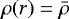 $\rho(r)=\bar{\rho}$