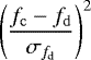 \begin{equation*}\left(\frac{f_{\mathrm{c}}-f_{\mathrm{d}}}{\sigma_{f_{\mathrm{d}}}}\right)^2\end{equation*}