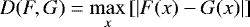 \begin{equation*}D(F,G)=\underset{x}{\max}\left[\lvert F(x)-G(x)\rvert\right]\end{equation*}
