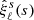 $ \hat{\xi}^s_\ell(s) $