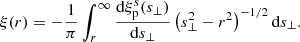 $$ \begin{aligned} \xi (r) = -\frac{1}{\pi }\int _r^\infty \frac{\mathrm{d}\xi ^s_{\rm p}(s_\perp )}{\mathrm{d}s_\perp }\left(s_\perp ^2-r^2\right)^{-1/2}\mathrm{d}s_\perp . \end{aligned} $$