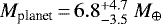 $M_{\textrm{planet}}\,{=}\,6.8^{+4.7}_{-3.5}~M_{\oplus}$