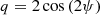 $$ \begin{aligned}&q=2\cos {(2\psi )} \end{aligned} $$
