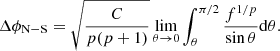 $$ \begin{aligned} \Delta \phi _{\rm N-S}=\sqrt{\frac{C}{p(p+1)}}\lim _{\theta \rightarrow 0}\int _{\theta }^{\pi /2} \frac{f^{1/p}}{\sin \theta }\mathrm{d}\theta . \end{aligned} $$
