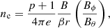 $$ \begin{aligned} n_{\rm e}=\frac{p+1}{4\pi e}\frac{B}{\beta r}\left(\frac{B_\phi }{B_\theta }\right), \end{aligned} $$