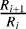 $\frac{R_{i+1}}{R_i}$