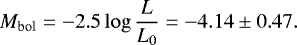 \begin{equation*} M_{\textrm{bol}}=-2.5\log{\frac{L}{L_{0}}} = -4.14 \pm 0.47. \end{equation*}
