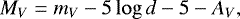 \begin{equation*} M_V = m_V - 5\log d - 5 - A_V, \end{equation*}
