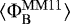 $\langle\Phi_{\rm{B}}^{\rm{MM11}}\rangle$
