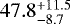 $47.8^{+11.5}_{-8.7}$