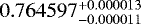 $0.764597^{+0.000013}_{-0.000011}$