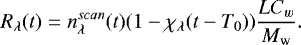 \begin{equation*} R_{\lambda}(t)=n_{\lambda}^{scan}(t)(1-\chi_{\lambda}(t-T_0))\frac{LC_w}{M_{\textrm{w}}}.\end{equation*}