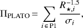 \begin{equation*}\Pi_{\textrm{PLATO}}\,{=}\,\sum_{i\,\in\,\textrm{P1}}\frac{R_{\star,i}^{-1.5}}{\sigma_i}\textrm{,}\end{equation*}