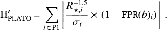 \begin{equation*}\Pi_{\textrm{PLATO}}\prime\,{=}\,\sum_{i\,\in\,\textrm{P1}}\left[\frac{R_{\star,i}^{-1.5}}{\sigma_i}\,{\times}\,\left ({1-\texttt{FPR}(b)_i} \right) \right]\textrm{.}\end{equation*}