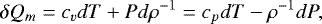 \begin{equation*}\delta Q_m=c_vdT+Pd\rho^{-1}=c_pdT-\rho^{-1}dP ,\end{equation*}