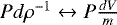 $Pd\rho^{-1}\leftrightarrow P\frac{dV}{m}$