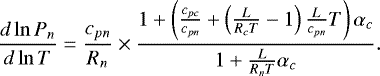 \begin{equation*}\frac{d\ln P_n}{d\ln T}=\frac{c_{pn}}{R_n}\times\frac{1+\left(\frac{c_{pc}}{c_{pn}}+\left(\frac{L}{R_cT}-1\right)\frac{L}{c_{pn}}T\right)\alpha_c}{1+\frac{L}{R_nT}\alpha_c} .\end{equation*}