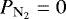 $P_{\textrm{N}_2}=0$