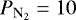 $P_{\textrm{N}_2}=10$