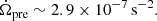 $$ \begin{aligned} \dot{\Omega }_{\rm pre} \sim 2.9 \times 10^{-7}\,\mathrm{s^{-2}}. \end{aligned} $$