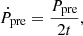$$ \begin{aligned} \dot{P}_{\rm pre} = \frac{P_{\rm pre}}{2t}, \end{aligned} $$