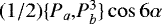 Mathematical equation: $(1/2)\{P_a{,}P_b^3\}\cos 6\alpha$