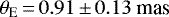 \begin{equation*} \theta_{\textrm{E}} \,{=}\, 0.91\,{\pm}\,0.13~\textrm{mas}\end{equation*}
