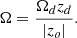 $$ \begin{aligned} \Omega =\frac{\Omega _d z_d}{|z_o|}. \end{aligned} $$