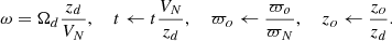 $$ \begin{aligned} \omega =\Omega _d\frac{z_d}{V_N},\ \ \ \ t\leftarrow t\frac{V_N}{z_d}, \ \ \ \ \varpi _o\leftarrow \frac{\varpi _o}{\varpi _N},\ \ \ \ z_o\leftarrow \frac{z_o}{z_d}. \end{aligned} $$