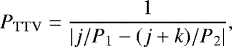 \begin{align*} P_{\textrm{TTV}}=\frac{1}{|j/P_1-(j+k)/P_2|}, \end{align*}