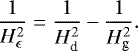 \begin{equation*} \frac{1}{H_{\epsilon}^2} = \frac{1}{H_{\textrm{d}}^2}-\frac{1}{H_{\textrm{g}}^2}. \end{equation*}