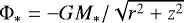 $\Phi_* = - GM_*/\sqrt{r^2+z^2}$