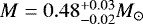$M=0.48^{+0.03}_{-0.02} M_{\odot}$