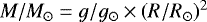 $M/M_{\odot} = g/g_{\odot} \times (R/R_{\odot})^2$