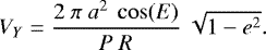 \begin{equation*}V_Y = \frac{2~\pi~a^2~\cos(E)}{P~R}~\sqrt{1-e^2}.\end{equation*}