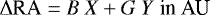 \begin{equation*}\Delta {\textrm{RA}} = B~X + G~Y ~{\textrm{in}~\textrm{AU}} \end{equation*}