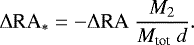 \begin{equation*}\Delta {\textrm{RA}}_* = - \Delta {\textrm{RA}}~ \frac{M_2}{M_{\textrm{tot}}~d}.\end{equation*}