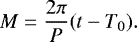 \begin{equation*}M = \frac{2\pi}{P}(t - T_0).\end{equation*}