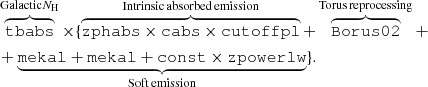 $$ \begin{aligned}&\overbrace{\mathtt{tbabs }}^{\mathrm{Galactic} N_{\rm H}}\times \{ \overbrace{\mathtt{zphabs \times cabs \times cutoffpl }}^{\mathrm{Intrinsic\,absorbed\,emission}} + \overbrace{\mathtt{Borus02 }}^{\mathrm{Torus\,reprocessing}} + \nonumber \\&+ \underbrace{\mathtt{mekal + mekal + const \times zpowerlw }}_{\mathrm{Soft\,emission}}\}. \end{aligned} $$