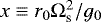 $x \equiv r_{0} \Omega_{\textrm{s}}^{2}/g_{0}$