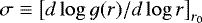 $ \sigma \equiv \left[d \log g(r) / d \log r \right]_{r_{0}} $