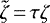 $\tilde{\zeta}\,{=}\,\tau \zeta$