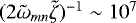 $(2 \tilde{\omega}_{mn}\tilde{\zeta})^{-1} \sim 10^{7}$