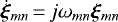 $\dot{\vec \xi}_{mn}\,{=}\,j\omega_{mn} {\vec \xi}_{mn}$