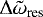 $\Delta \tilde{\omega}_{\textrm{res}}$