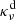 $ \kappa^\mathrm{d}_\nu $