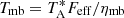 $ T_{\rm mb} = T_{\rm A}^* F_{\rm eff}/\eta_{\rm mb} $