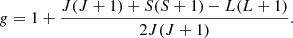 $$ \begin{aligned} g = 1+\frac{J(J+1)+S(S+1)-L(L+1)}{2J(J+1)}. \end{aligned} $$
