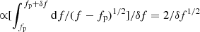 $ {\propto}[\int_{f_{\rm p}}^{f_{\rm p} + \delta f} {\rm d}f/(f-f_{\rm p})^{1/2}]/\delta f = 2/\delta f^{1/2} $