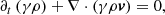 $$ \begin{aligned}&\partial _t \left(\gamma \rho \right) + \nabla \cdot \left(\gamma \rho \boldsymbol{v}\right) = 0,\end{aligned} $$